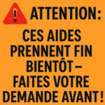 Attention : Ces Aides Prennent Fin Bientôt – Faites Votre Demande Avant Le 30 Mai !